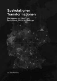 Spekulationen Transformationen : Überlegungen zur Zukunft von Deutschlands Städten und Regionen （2016. 272 S. 198 Abb. 29.7 cm）