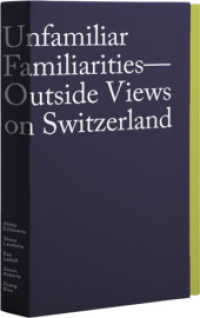 Unfamiliar Familiarities - Outside Views on Switzerland, 6 Booklets : Fremdvertraut - Aussensichten auf die Schweiz / Outside Views on Switzerland （2017. 312 S. w. 200 illustrations. 23 cm）