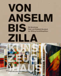 Von Anselm bis Zilla : Die Sammlung Peter und Elisabeth Bosshard der Stiftung Kunst(Zeug)Haus （2017. 320 S. 390 Abb. 30 cm）