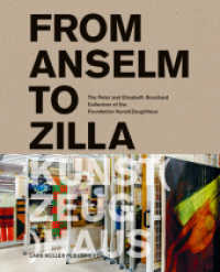 From Anselm to Zilla : The Peter and Elisabeth Bosshard Collection of the Foundation Kunst(Zeug)Haus （2017. 320 S. 390 Abb. 30 cm）