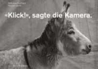 "Klick!", sagte die Kamera. : Bilderbuch. （2017. 42 S. 22 Abb. 17 x 24 cm）