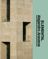 ELEMENTAL - Alejandro Aravena : The Architect's Studio （2018. 240 S. 240 Abb. 30 cm）