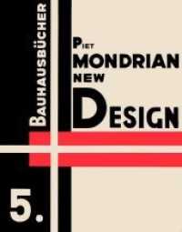 モンドリアン著／新しいデザイン（新版）<br>New Design (Bauhausbücher Bd.5) （Neuausgabe. 2019. 68 S. 23 cm）