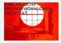 Carl Pruscha: Ein ungewöhnlicher Architekt （2019. 296 S. 150 Abb. 21 x 29.7 cm）