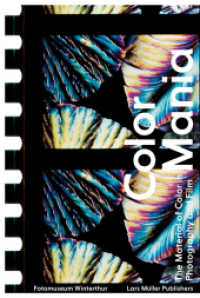 Color Mania : The Material of Color in Photography and Film. Katalog zur Ausstellung im Fotomuseum Winterthur （2019. 240 S. 122 Abb. 24 cm）