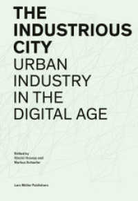 The Industrious City : Urban Industry in the Digital Age （2021. 412 S. 242 Abb. 24 cm）