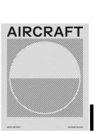 Aircraft : The New Anatomy （2020 126 S. 70 Abb. 28 cm）
