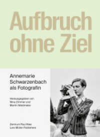 Aufbruch ohne Ziel : Annemarie Schwarzenbach als Fotografin （2020 144 S. 66 Abb. 26 cm）