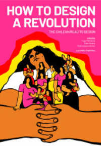 How to Design a Revolution : The Chilean Road to Design （2023. 336 S. 403 Abb. 24 cm）