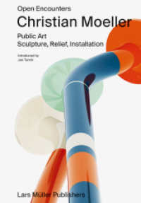 Christian Moeller: Open Encounters : Public Art - Sculpture, Relief, Installation （2024. 256 S. 168 Abb. 24 cm）