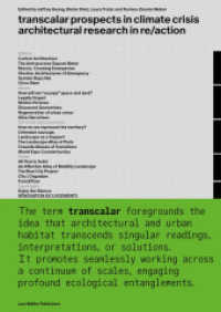 Transcalar Prospects in Climate Crisis : architectural research in re/action （2024. 384 S. 322 Abb. 24 cm）