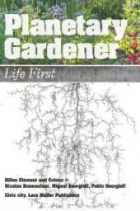 Planetary Gardener : Life First （2025. 560 S. 512 Abb. 24 cm）