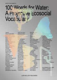 100 Words for Water : A Projective Ecosocial Vocabulary （2025. 316 S. 127 Abb. 24 cm）