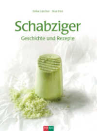 Schabziger : Geschichte und Rezepte （2019. 160 S. 35 Abb. 239 x 176 mm）