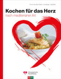 Kochen für das Herz : nach mediterraner Art （2023. 192 S. 160 Abb.）