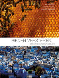Bienen verstehen : Der Weg durchs Nadel&ouml;hr （2015. 224 S. 60 Fotos. 24 cm）