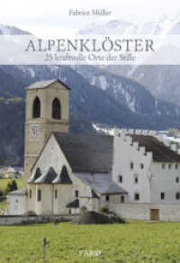 Alpenkl&ouml;ster : 25 kraftvolle Orte der Stille （2015. 192 S. 179 Bilder, durchgehend vierfarbig. 22 cm）