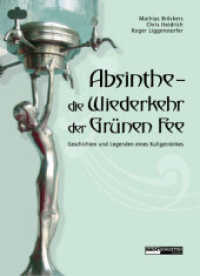 Absinthe - die Wiederkehr der Grünen Fee : Geschichten und Legenden eines Kultgetränkes （3. Aufl. 2006. 96 S. m. Abb. 18.5 cm）