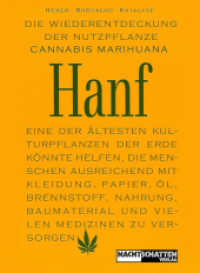 Die Wiederentdeckung der Nutzpflanze Hanf : Ungekürzte Ausgabe （45. Aufl. 2017. 527 S. m. Abb. u. Tab. 24.2 cm）