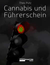 Cannabis und Führerschein (f. Deutschland, Österreich u. die Schweiz) : Mit e. Vorw. v. Mathias Bröckers. （2., erw. Aufl. 2016. 184 S. 21 cm）