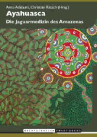 Ayahuasca : Die Jaguarmedizin des Amazonas （NED. 2016. 112 S. 152 mm）