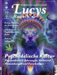 Lucys Rausch Nr. 17 : Das Gesellschaftsmagazin für psychoaktive Kultur （NED. 2024. 112 S. 26.5 cm）