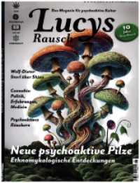 Lucys Rausch Nr. 18 : Das Gesellschaftsmagazin für psychoaktive Kultur （2024. 112 S. 26.5 cm）