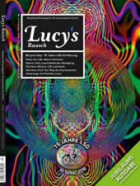 Lucy's Rausch. 7 Gesellschaftsmagazin für psychoaktive Kultur : Schwerpunktthemen: 75 Jahre LSD （2018. 128 S. 26.5 cm）