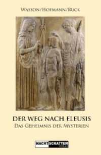 Der Weg nach Eleusis : Das Geheimnis der Mysterien （2023. 188 S. 18 cm）