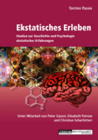 Ekstatisches Erleben : Studien zur Geschichte und Psychologie ekstatischer Erfahrungen （NED. 2018. 240 S. 21 cm）