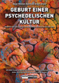 Geburt einer psychedelischen Kultur : Gespräche über Leary, die Harvard Experimente, Millbrook und die 60er Jahre. Mit einem Prolog von Mathias Bröckers zur europäischen Kultur und einem aktuellen Vorwort von Ralph Metzner （2018. 232 S. 24 cm）