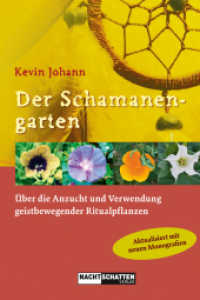 Der Schamanengarten : Über die Anzucht und Verwendung geistbewegender Ritualpflanzen （2023. 280 S. 24.5 cm）