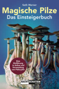 Magische Pilze - Das Einsteigerbuch : Eine Einführung in Anbau und Verwendung von Psilocybin （NED. 2024. 200 S. 21 cm）