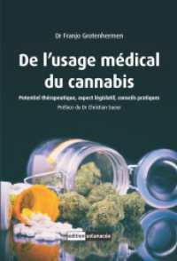De l'usage médical du cannabis : Potentiel thérapeutique, aspect législatif, conseils pratiques （2022. 120 S. 21 cm）
