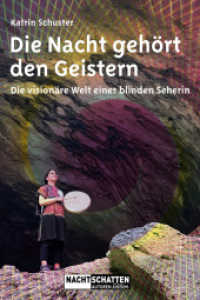 Die Nacht geh&ouml;rt den Geistern : Die vision&auml;re Welt einer blinden Seherin