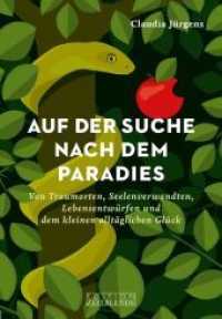 Auf der Suche nach dem Paradies : Von Traumorten, Seelenverwandten, Lebensentwürfen und dem kleinen alltäglichen Glück (Edition Zeitblende) （2019. 208 S. 41 Ill. 24.5 cm）