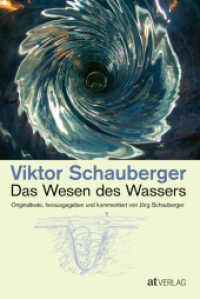Das Wesen des Wassers : Originaltexte, herausgegeben und kommentiert von Jörg Schauberger （7. Aufl. 2006. 376 S. m. Abb. 23.3 cm）