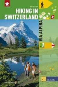 Hiking in Switzerland - Via Alpina (Hiking in Switzerland Vol.1) （2008. 80 S. 19 cm）
