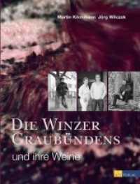 Die Winzer Graubündens und ihre Weine （2. Aufl. 2010. 168 S. 150 farb. Abb. 28 cm）