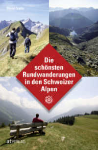 Die schönsten Rundwanderungen in den Schweizer Alpen （3. Aufl. 2020. 240 S. 180 farbige Abbildungen und 51 Karten/Tabellen.）