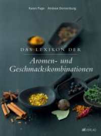 Das Lexikon der Aromen und Geschmackskombinationen （6. Aufl. 2012. 280 S. m. 50 farb. Abb. 26.5 cm）