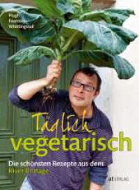 Täglich vegetarisch : Die schönsten Rezepte aus dem River Cottage （11. Aufl. 2013. 416 S. 190 farbige Abbildungen und 94 Illustrationen.）