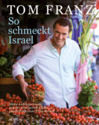 So schmeckt Israel : Meine Lieblingsrezepte aus der israelischen Küche, gewürzt mit einer Prise Heimat （5. Aufl. 2013. 208 S. 100 farbige Abbildungen. 26 cm）