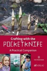 Crafting with the Pocketknife : A Practical Companion （5. Aufl. 2014. 112 p. w. 225 col. figs. 20 cm）