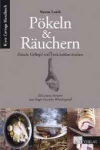 Pökeln & Räuchern : Fleisch, Geflügel und Fisch haltbar machen (River Cottage Handbook) （2016. 256 S. 160 farbige Abbildungen und 9 Illustrationen. 21 cm）