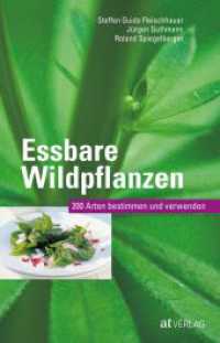 Essbare Wildpflanzen : 200 Arten bestimmen und verwenden. Auch als App （27. Aufl. 2015. 256 S. 300 farbige Abbildungen. 21 cm）