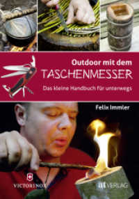 Outdoor mit dem Taschenmesser : Das kleine Handbuch für unterwegs （3. Aufl. 2018. 128 S. 100 farb. Abb. 19 cm）