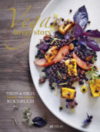 Vegan Love Story : Tibits & Hiltl - Das Kochbuch （5. Aufl. 2018. 232 S. 103 farb. Abb. 27.1 cm）