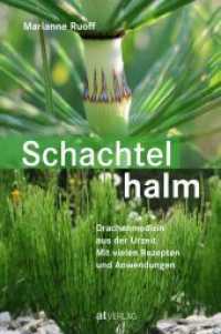 Schachtelhalm : Drachenmedizin aus der Urzeit. Mit vielen Rezepten und Anwendungen. Mit einem Vorwort von Wolf-Dieter Storl. （3. Aufl. 2019. 224 S. 148 farbige Abbildungen. 23 cm）