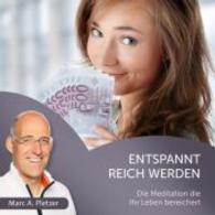 Entspannt reich werden, 1 Audio-CD : Die Trance für mehr Reichtum. 55 Min. (Trance-CD) （2014. 12,5 cm）